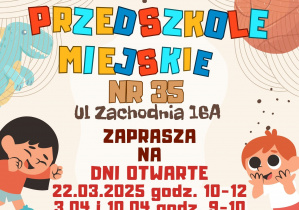 Obrazek przedstawia zaproszenie na dni otwarte w Przedszkolu Miejskim nr 35 przy ul. Zachodniej 16A. Dni otwarte odbędą się 22.03.2025 w godzinach 10-12 oraz 3.04 i 10.04 w godzinach 9-10.
